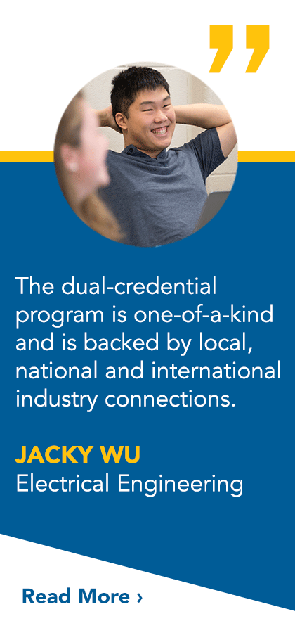 The dual-credential program is one-of-a-kind and is backed by local national and international industry connections